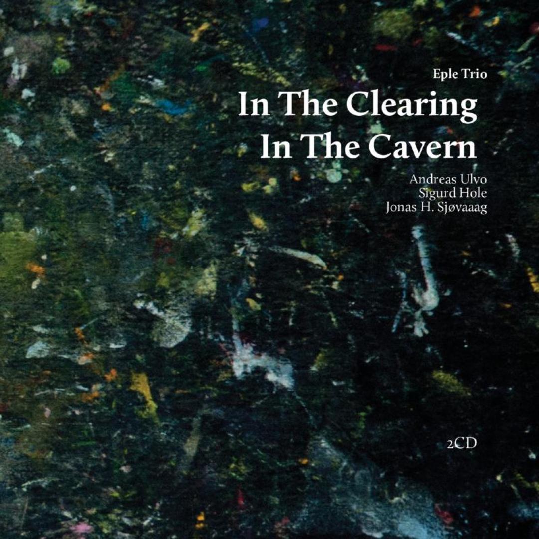 Eple Trio / In the Clearing, In the Cavern